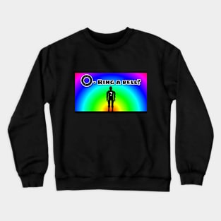 O-ring a bell Crewneck Sweatshirt